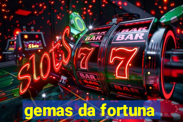 gemas da fortuna